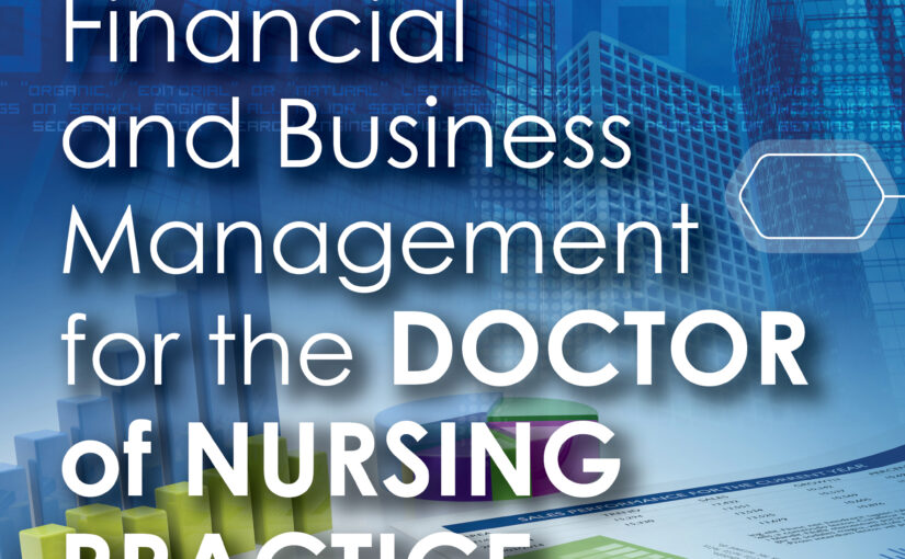 Financial and Business Management for the Doctor of Nursing Practice